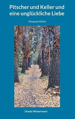 E-Book (epub) Pitscher und Keller und eine unglückliche Liebe von Ursula Weyermann