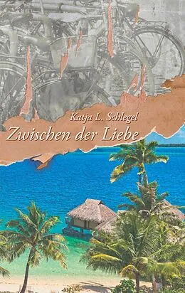 E-Book (epub) Zwischen der Liebe von Katja L. Schlegel