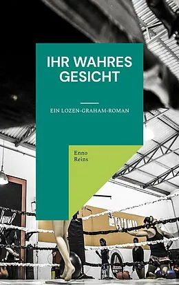 E-Book (epub) Ihr wahres Gesicht von Enno Reins