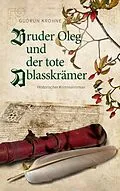 E-Book (epub) Bruder Oleg und der tote Ablasskrämer von Gudrun Krohne
