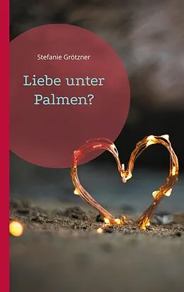 E-Book (epub) Liebe unter Palmen? von Stefanie Grötzner