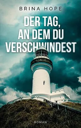 E-Book (epub) Der Tag, an dem du verschwindest von Brina Hope