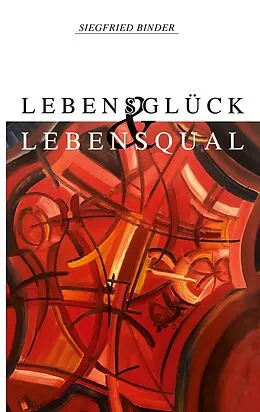 E-Book (epub) Lebensglück und Lebensqual von Siegfried Binder