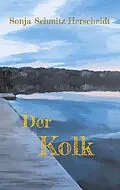 E-Book (epub) Der Kolk von Sonja Schmitz-Herscheidt