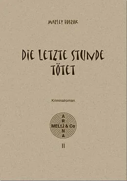 E-Book (epub) Die letzte Stunde tötet von Marley Hobrok