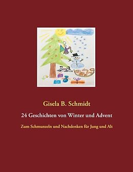 Kartonierter Einband 24 Geschichten von Winter und Advent von Gisela B. Schmidt