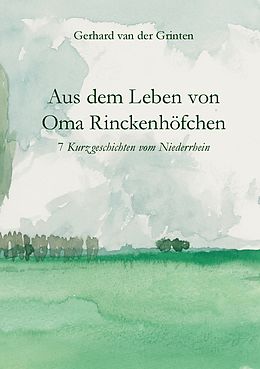 E-Book (epub) Aus dem Leben von Oma Rinckenhöfchen von Gerhard van der Grinten