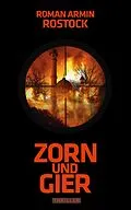 E-Book (epub) Zorn und Gier von Roman Armin Rostock