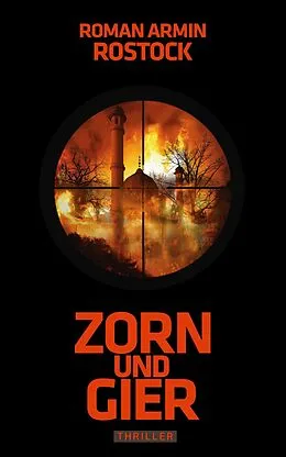 E-Book (epub) Zorn und Gier von Roman Armin Rostock