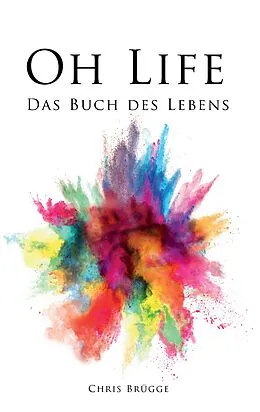 E-Book (epub) Oh Life von Chris Brügge