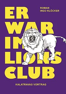 E-Book (epub) Er war im Lions Club von Ingo Klöcker