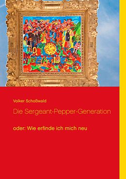 E-Book (epub) Die Sergeant-Pepper-Generation von Volker Schoßwald