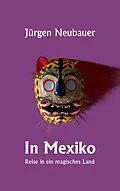 E-Book (epub) In Mexiko von Jürgen Neubauer
