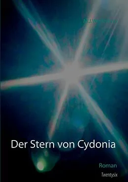 E-Book (epub) Der Stern von Cydonia von M. J. Weidmann