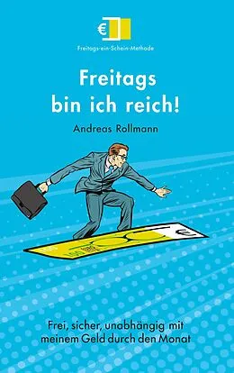 E-Book (epub) Freitags bin ich reich! von Andreas Rollmann