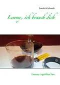 E-Book (epub) Lemmy, ich brauch dich von Friedrich Schmidt