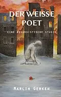 E-Book (epub) Der weiße Poet von Marlin Gerken