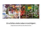 E-Book (epub) Ein erfülltes vitales Leben in Leichtigkeit von Petra Wenski-Hänisch