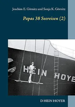 E-Book (epub) Papas 38 Seereisen (2) von Joachim E. Görnitz, Sonja K. Görnitz