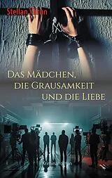 E-Book (epub) Das Mädchen, die Grausamkeit und die Liebe von Stellan Varun