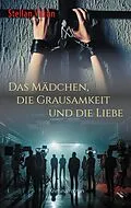 E-Book (epub) Das Mädchen, die Grausamkeit und die Liebe von Stellan Varun