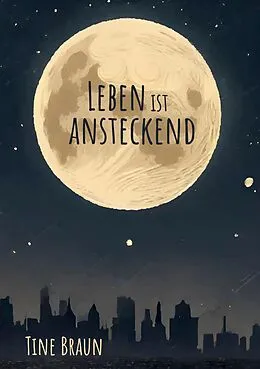 E-Book (epub) Leben ist ansteckend von Tine Braun