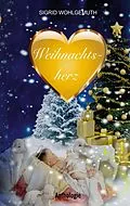 E-Book (epub) Weihnachtsherz von Sigrid Wohlgemuth