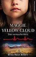 E-Book (epub) Maggie Yellow Cloud von Brita Rose Billert