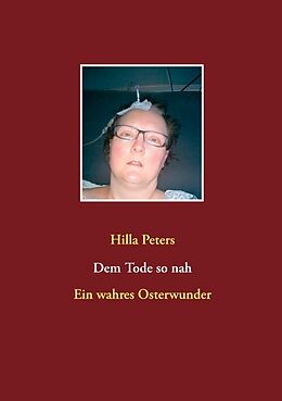 Fester Einband Dem Tode so nah von Hilla Peters