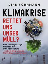 E-Book (epub) Klimakrise - rettet uns unser Müll? von Dirk Führmann