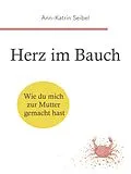E-Book (epub) Herz im Bauch von Ann-Katrin Seibel
