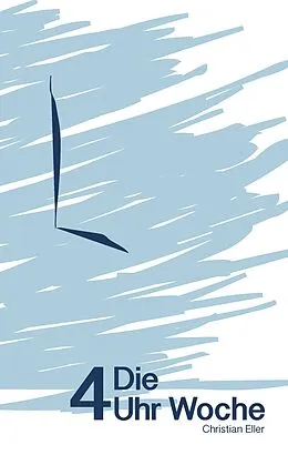 E-Book (epub) Die 4 Uhr Woche von Christian Eller