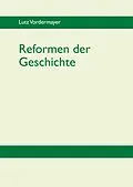 E-Book (epub) Reformen der Geschichte von Lutz Vordermayer