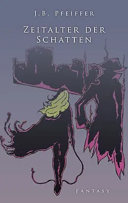 E-Book (epub) Zeitalter der Schatten von J. B. Pfeiffer