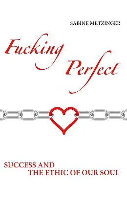 E-Book (epub) Fucking Perfect von Sabine Metzinger