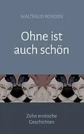 E-Book (epub) Ohne ist auch schön von Waltraud Bondiek