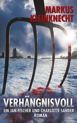 E-Book (epub) Verhängnisvoll von Markus Kleinknecht