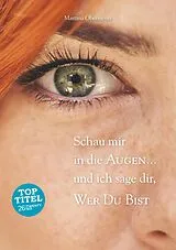 E-Book (epub) Schau mir in die Augen ... und ich sage dir, wer Du bist von Martina Obermeyer
