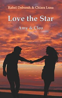 E-Book (epub) Love the Star von Rahel Deborah, Chiara Luna
