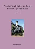 E-Book (epub) Pitscher und Keller und eine Frau aus gutem Haus von Ursula Weyermann