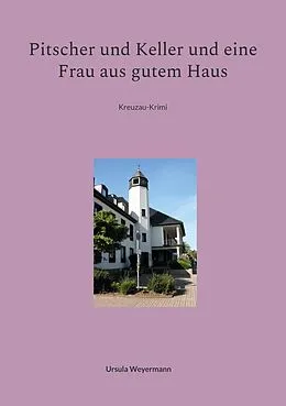 E-Book (epub) Pitscher und Keller und eine Frau aus gutem Haus von Ursula Weyermann