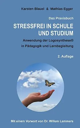 E-Book (epub) Stressfrei in Schule und Studium von Mathias Egger, Karsten Blauel