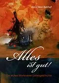 E-Book (epub) Alles ist gut! von Astrid Best-Botthof