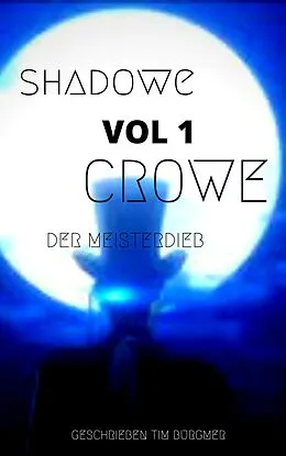 E-Book (epub) Shadow Crowe der Meisterdieb von Tim Burgmer