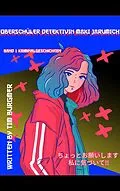 E-Book (epub) Oberschülerdetektivin Maki Jarumichi von Tim Burgmer