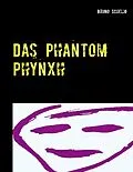 E-Book (epub) Das Phantom Phynxh von Bruno Schelig