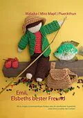 E-Book (epub) Emil, Elsbeths bester Freund von Malaika (Miss Mapl) Plueckthun