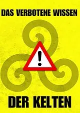 E-Book (epub) Das verbotene Wissen der Kelten von Markus W. Merlin