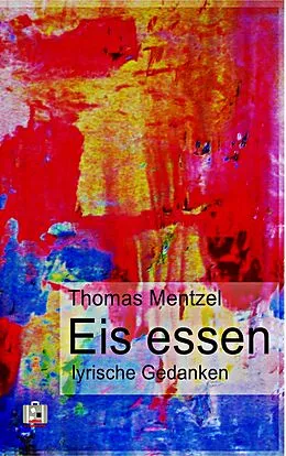 E-Book (epub) Eis essen von Thomas Mentzel