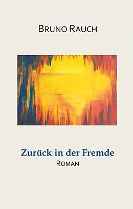 E-Book (epub) Zurück in der Fremde von Bruno Rauch